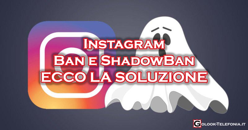 Instagram bannato shadowban soluzione
