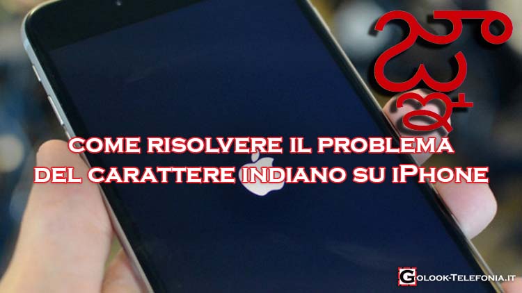 iphone carattere indiano come risolvere