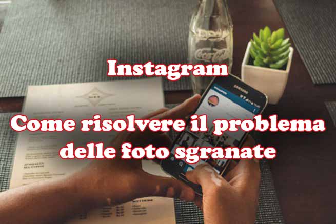 instagram problema foto sgranate