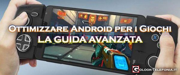 ottimizzare android per giochi